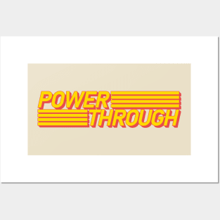 POWER THROUGH Posters and Art